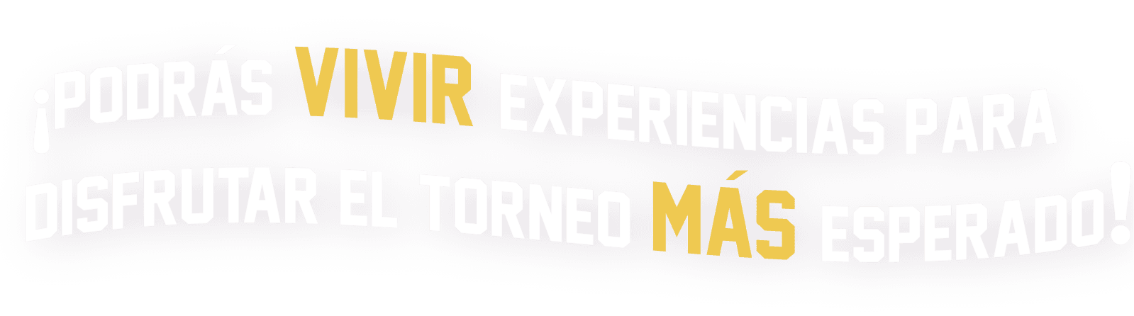 Podras vivir experiencias para disfrutar el torneo mas esperado